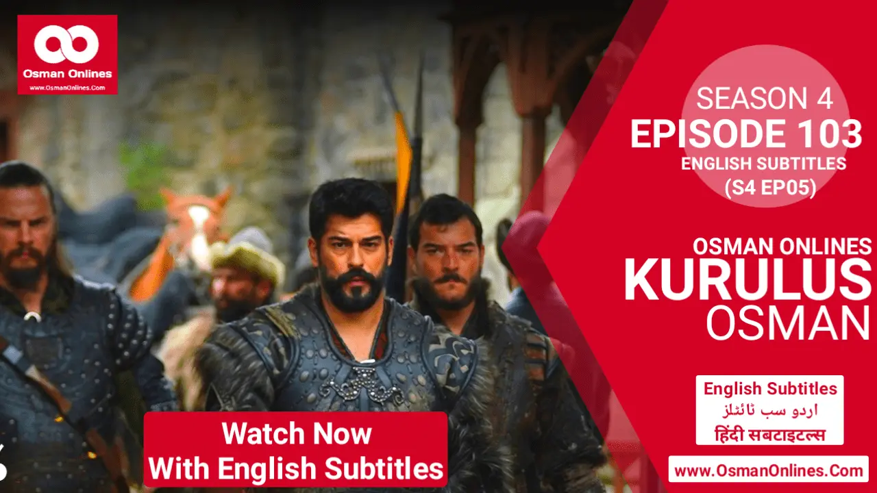 Kurulus Osman Season 4 Episode 103 With English Subtitles