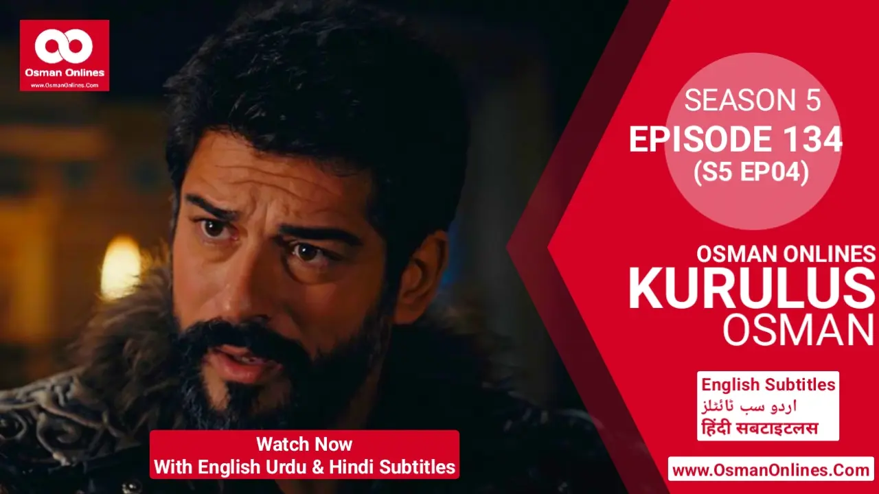 Kurulus Osman Season 5 Episode 134 With Urdu Hindi Subtitles