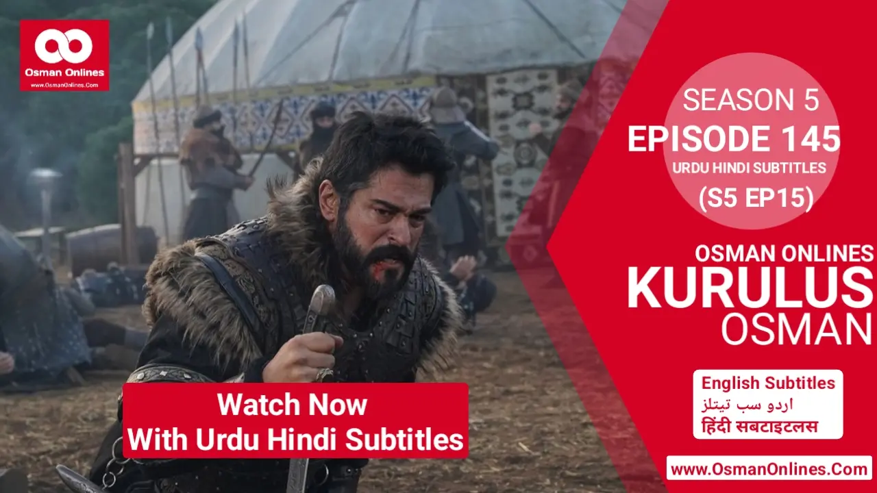 Kurulus Osman Season 5 Episode 145 With Urdu Hindi Subtitles