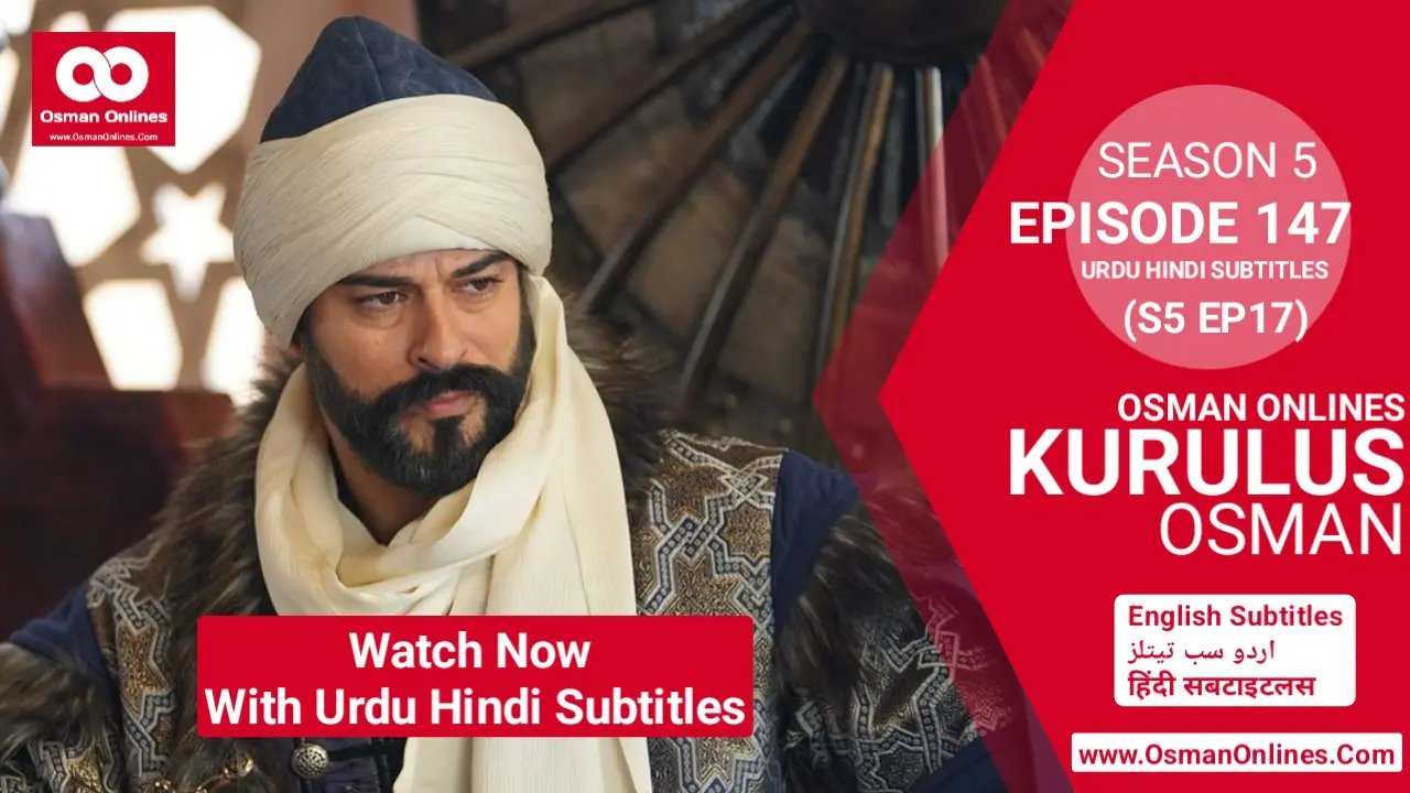 Kurulus Osman Season 5 Episode 147 With Urdu Hindi Subtitles